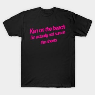 Ken on the Beach T-Shirt